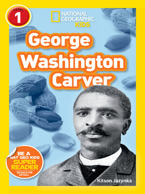 cover image of George Washington Carver (National Geographic Kids Readers, Level 1)